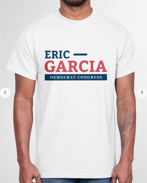 Eric Garcia For Congress t shirt