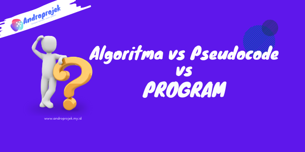 Apa perbedaan antara algoritma dan program