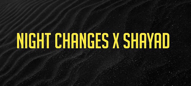 Night Changes × Shayad Ringtone Download