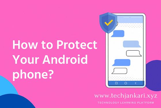 How to Protect your Android phone?