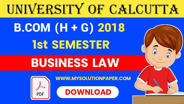 Download CU B.COM 1st Semester Business Law 2018 Question Paper With Answer