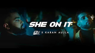 She On It Lyrics in English  – Karan Aujla x Ezu