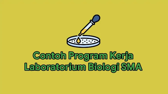 Contoh Program Kerja Laboratorium Biologi SMA