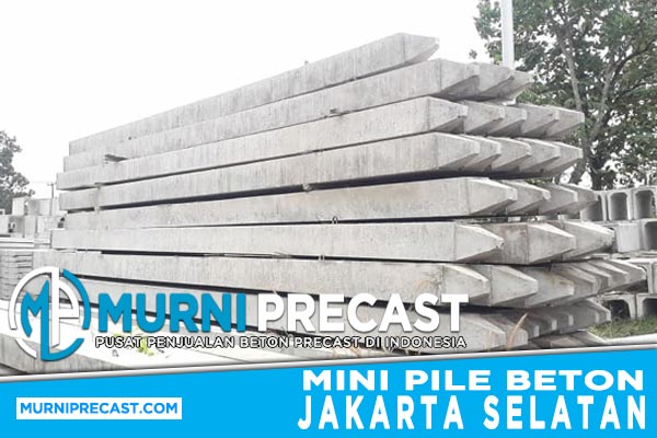 Harga Tiang Pancang Mini Pile Beton Jakarta Selatan