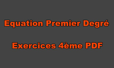 Equation Premier Degré Exercices Corrigé 4ème PDF.