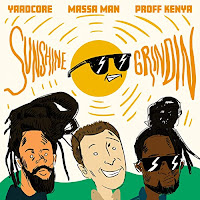 Yaadcore, Massa Man & Proff Kenya - Sunshine Grindin