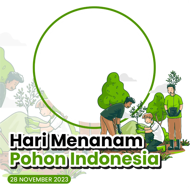 Twibbon Hari Menanam Pohon Indonesia Tahun 2023