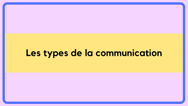 Les types de la communication