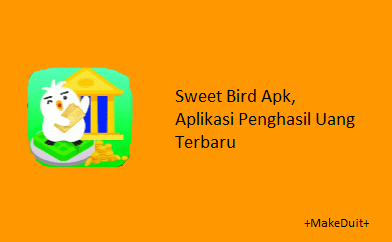 Sweet Bird Apk, Aplikasi Penghasil Uang