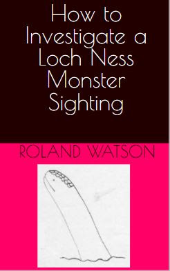 How to Investigate a Loch Ness Monster Sighting