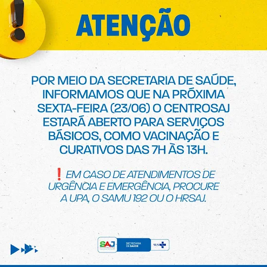 SAJ: Secretaria de Saúde (SMS) informa a população acerca de horário de funcionamento do CENTROSAJ