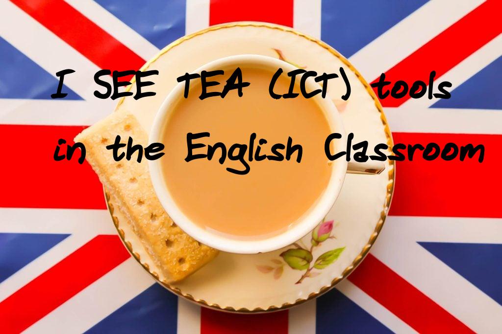 I SEE TEA (ICT) Tools in the English Classroom