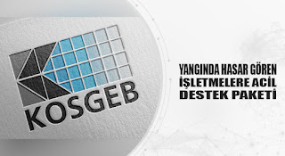 KOSGEB'den Yangında Hasar Gören İşletmelere acil Destek Paketi