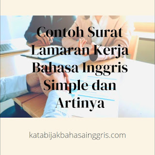 Contoh Surat Lamaran Kerja Bahasa Inggris Simple dan Artinya