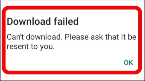 How To Fix WhatsApp Download Failed Can't Download. Please Ask That it Be Resent To You Problem Solved