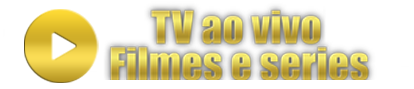 TV ao vivo - Filmes e Series 