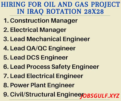 HIRING FOR OIL AND GAS PROJECT IN IRAQ ROTATION 28x28