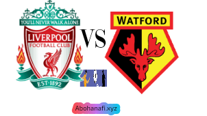 Liverpool and Watford