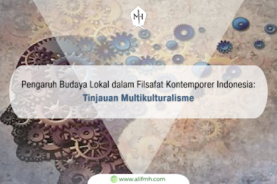 Artikel - Pengaruh Budaya Lokal dalam Filsafat Kontemporer Indonesia: Tinjauan Multikulturalisme