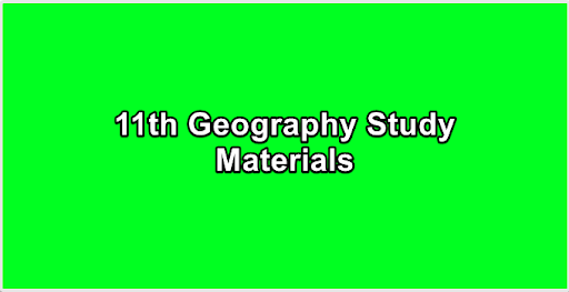 11th Geography Study Materials