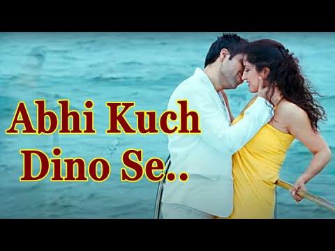 अभी कुछ दिनों से - Abhi Kuch Dino Se