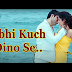अभी कुछ दिनों से - Abhi Kuch Dino Se (Mohit Chauhan, Dil Toh Bachcha Hai Ji)