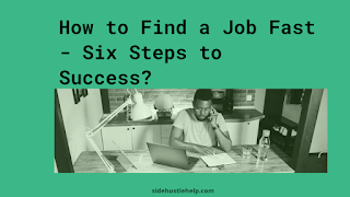 How to Find a Job Fast - Six Steps to Success?