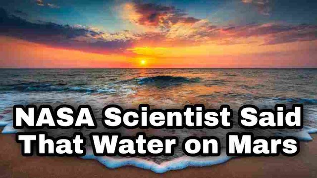 NASA Scientist Said That Water on Mars