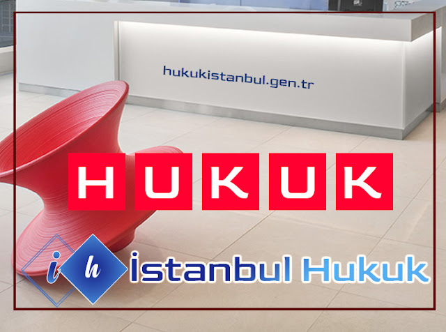 İstanbul Hukuk Avukatlık Danışmanlık Bürosu Firması