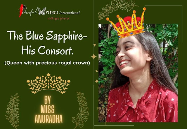 THE BLUE SAPPHIRE- HIS CONSORT   (Queen with precious royal crown...) by Anuradha Gupta