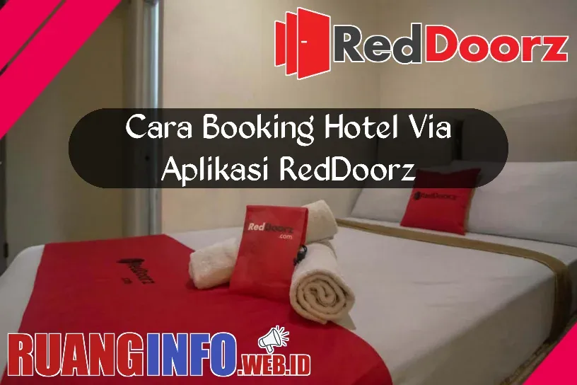 Mau cari tempat penginapan hotel aman dan nyaman berikut cara pandang lengkapnya Cara Booking Hotel Via Aplikasi RedDoorz 2024