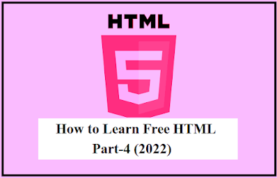 How to Learn Free HTML Part-4 (2022)