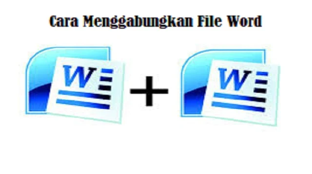 Cara Menggabungkan File Word