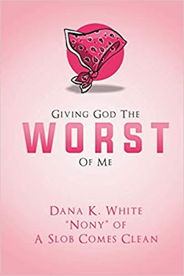 Giving God the Worst of Me, Dana K White, Christian living book for women
