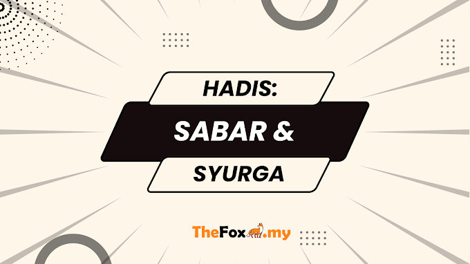 HADIS : Sabar & Syurga ?