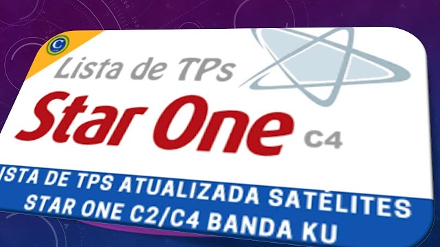  LISTA DE TPS DO SATELITE STAR ONE C2 / C4 BANDA KU ATUALIZADA CONFIRAM - 31/10/2021