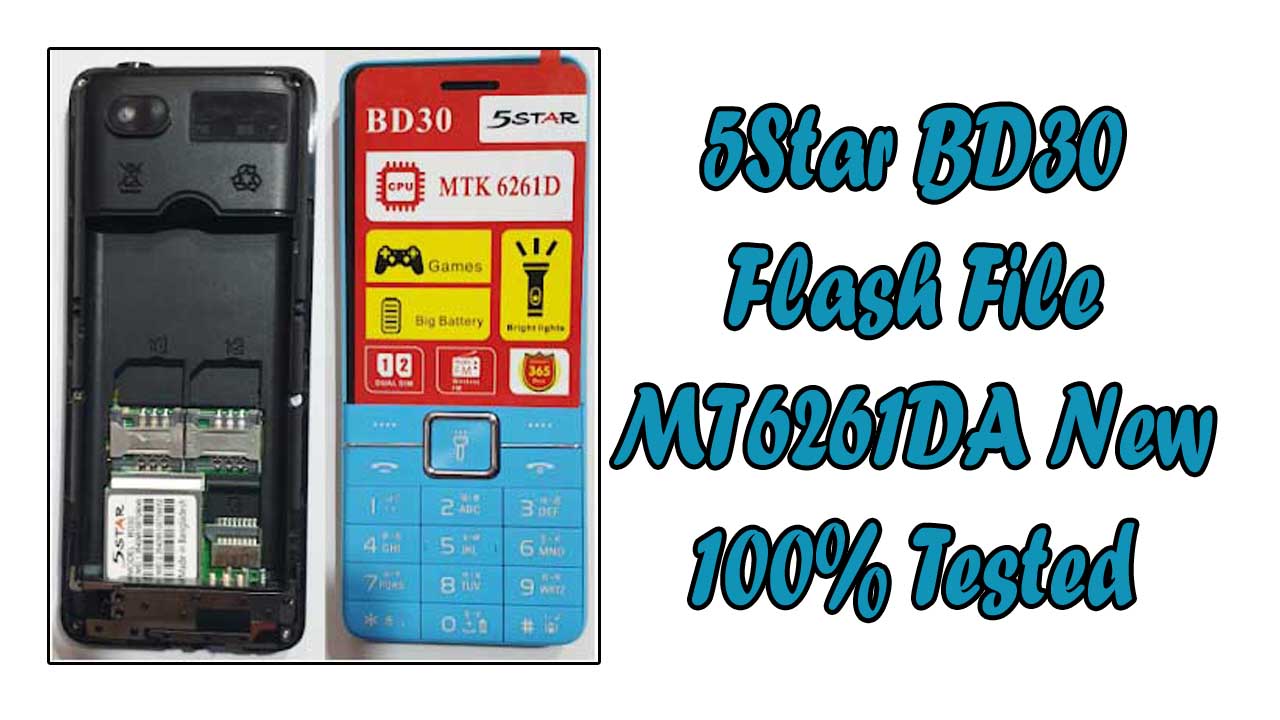5Star BD30 MT6261DA Flash File New 100% Tested