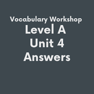 Vocabulary Workshop Level A Unit 4 Answers