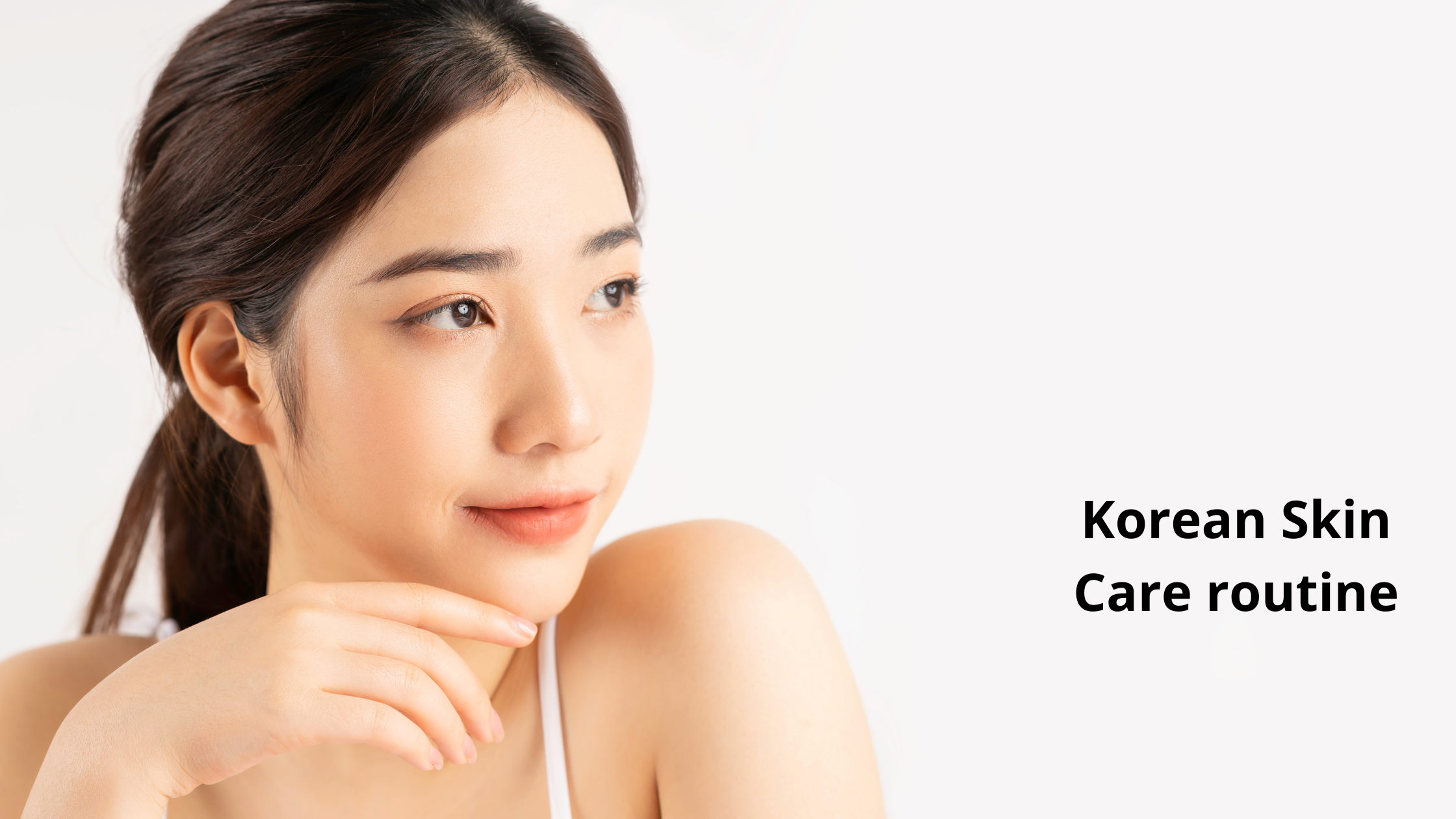 Korean Skin Care routine