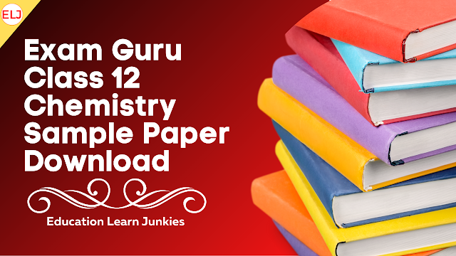 Exam Guru Class 12 Chemistry Sample Paper Free Pdf Download