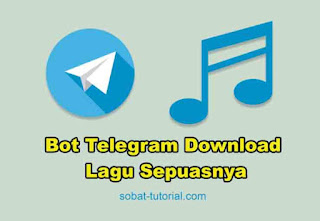 Bot Telegram Download Lagu Sepuasnya