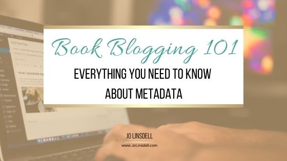 Book Blogging 101: Everything You Need To Know About Metadata