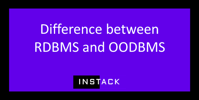Difference between RDBMS and OODBMS