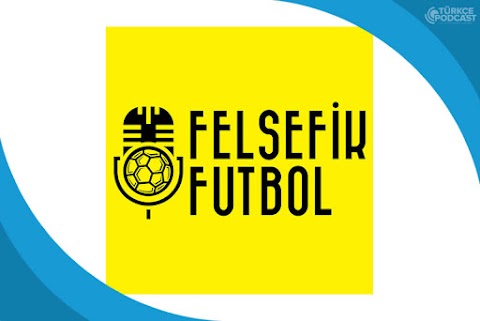 Felsefik Futbol Podcast