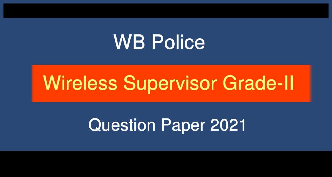 WBP Wireless Supervisor Question Paper 2021 PDF