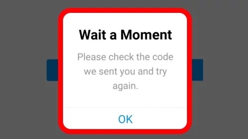 How To Fix Instagram Wait A Moment Please Check The Code We Sent You And Try Again Problem Solved