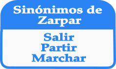 Palabras sinónimas de ZARPAR