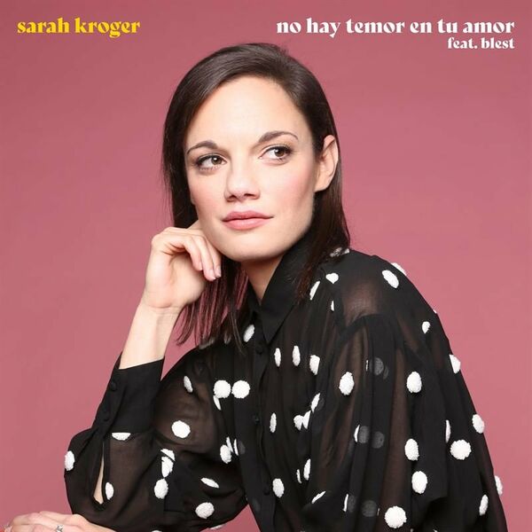 Sarah Kroger – No Hay Temor En Tu Amor (Feat.Blest) (Single) 2021