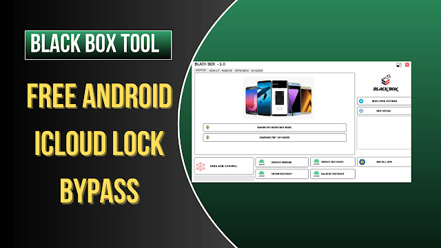 Black Box Tool V1.0 Free Android Latest Icloud Lock Bypass