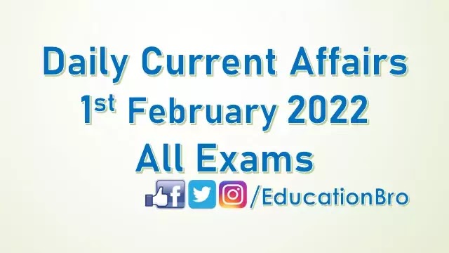 daily-current-affairs-1st-february-2022-for-all-government-examinations